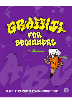 Graffiti for Beginners- An Easy Introduction to Drawing Graffiti Letters 9789188369505
